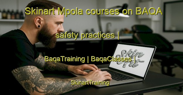 Skinart Mpola courses on BAQA safety practices | BaqaTraining | BaqaClasses | SkinartTraining-the Democratic Republic of the Congo